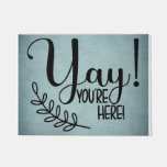 Yay You&#39;re Here Home Decor  Doormat at Zazzle
