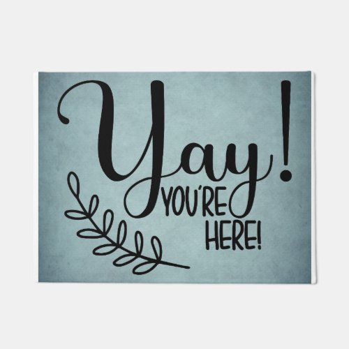 Yay Youre Here Home Decor  Doormat