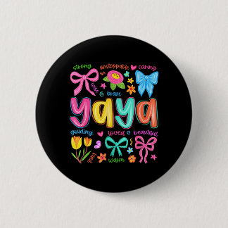 Yaya Bow Loved Beautiful Caring Funny Mothers Day Button
