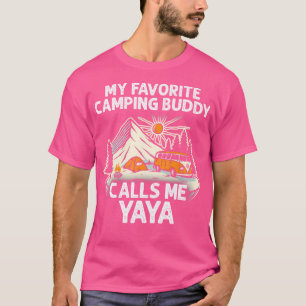 Yaya Camper My Favorite Camping Buddies Call Me Ya T-Shirt