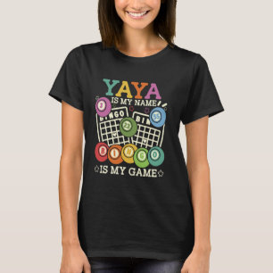 Yaya Is My Name Bingo Is My Game Funny Bingo Grand T-Shirt