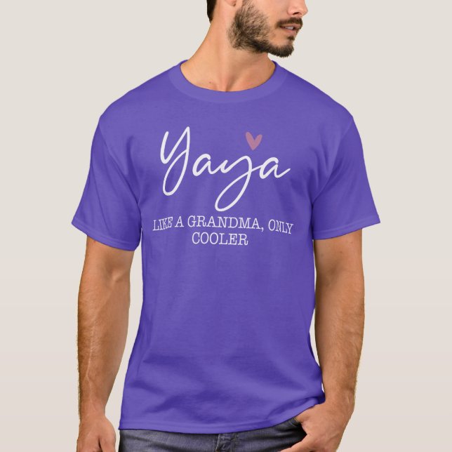 Yaya Like A Grandma Only Cooler Heart Mothers Day  T-Shirt (Front)