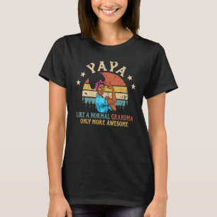 Yaya Like A Normal Grandma Only More Awesome Afric T-Shirt