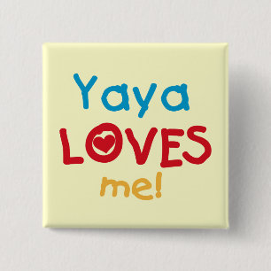 Yaya Loves Me tshirts and Gifts Pinback Button