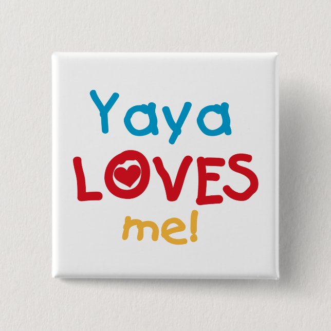 Yaya Loves Me tshirts and Gifts Pinback Button (Front)