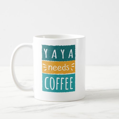 Yaya Needs Coffee Mug