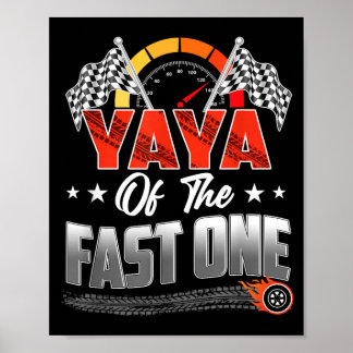 Yaya Of The Fast One Birthday 1st Race Car Family Poster