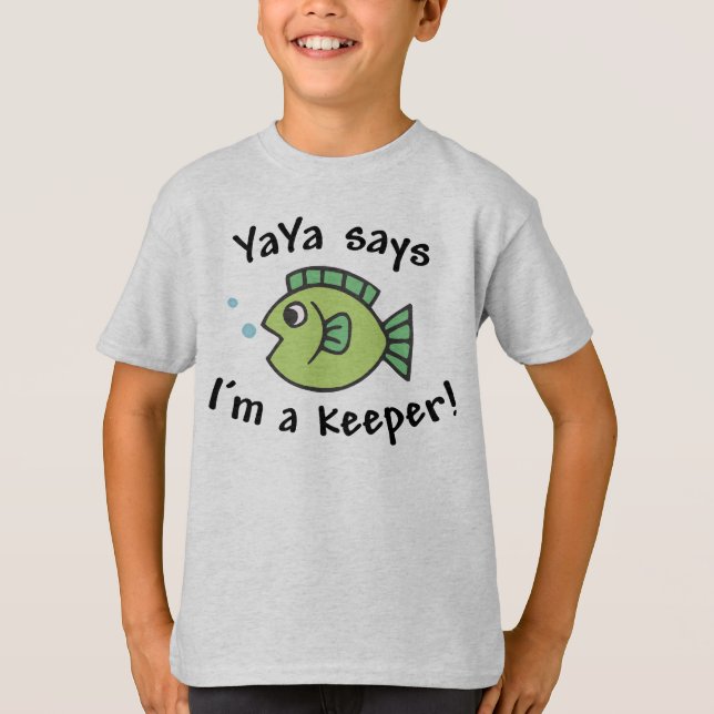 YaYa Says I'm a Keeper! T-Shirt (Front)