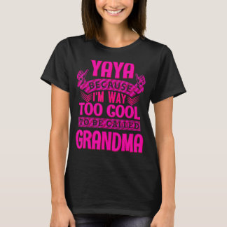 Yaya, Too Cool To Be Called Grandma, Blessed Grand T-Shirt