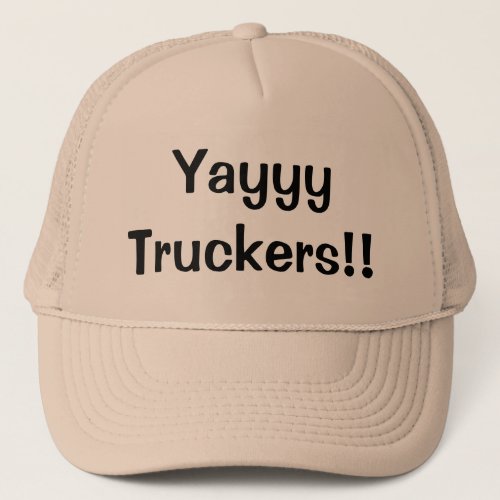 Yayyy Truckers Trucker Hat