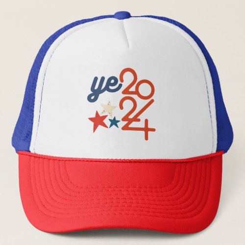 YE2024 Ye 2024 President Election Vote  Trucker Hat