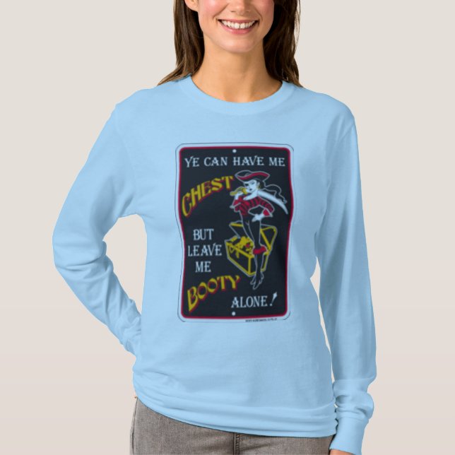ye can have me chest but leave me booty alone T-Shirt (Front)