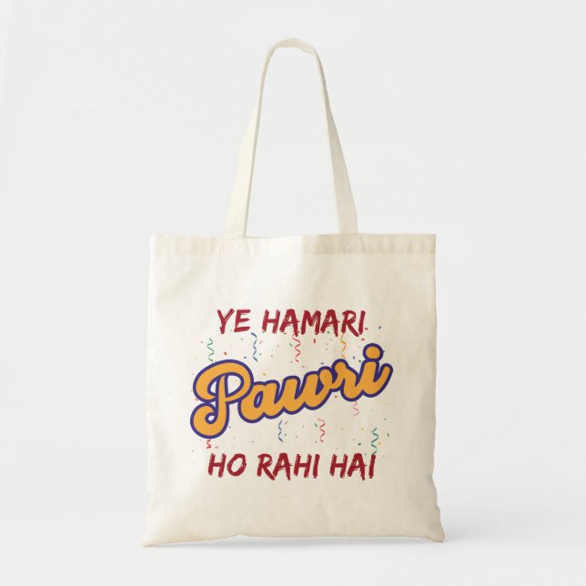 Ye Hamari Pawri Oh rahi hai Hindi Meme Quote Party Tote Bag (Front)