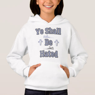 Ye Shall Be Hated Biblical Quote Girl's Hoodie