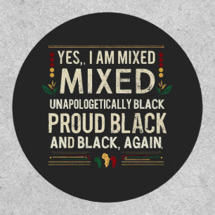 Yea I’m Mixed Unapologetically Black History Month Patch