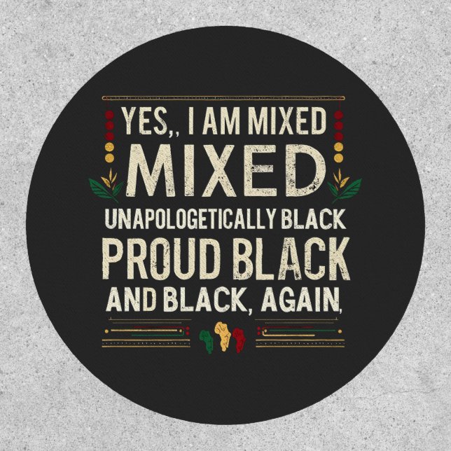 Yea I’m Mixed Unapologetically Black History Month Patch (Front)