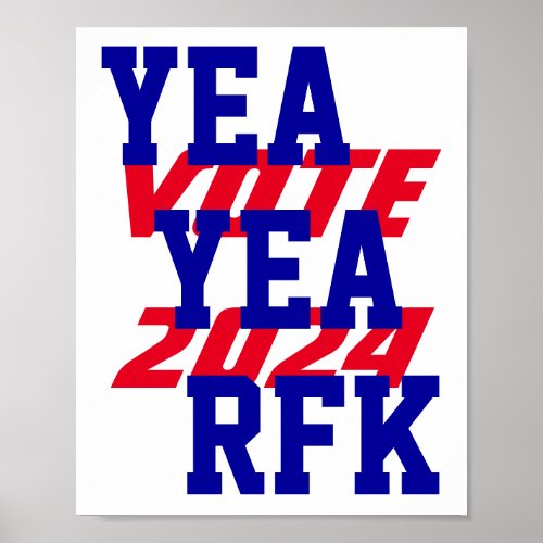 YEA YEA RFK 2024 Robert Kennedy RFK Jr Campaign Poster
