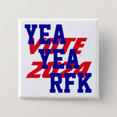 YEA YEA RFK 2024 Robert Kennedy RFK Jr President Button