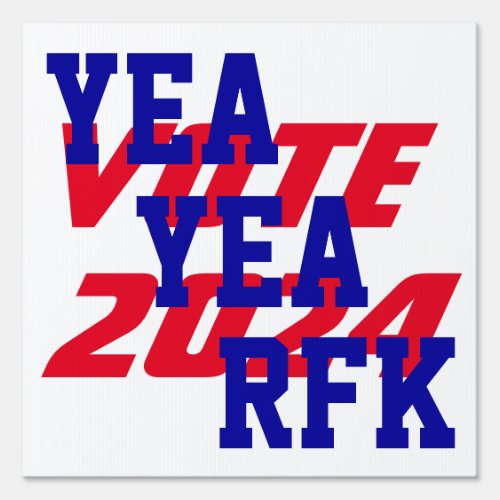 YEA YEA RFK 2024 Robert Kennedy RFK Jr President Sign