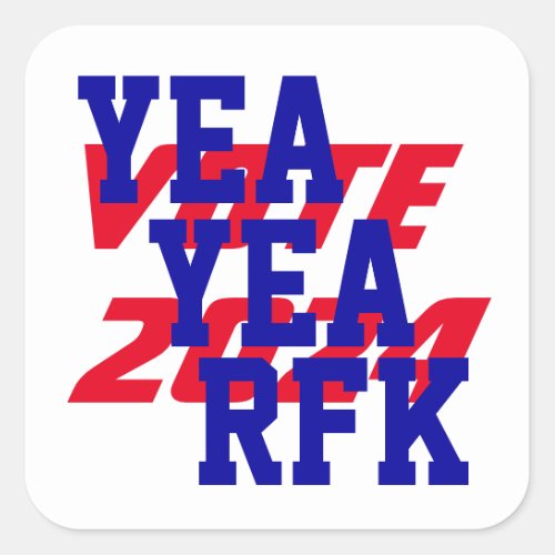 YEA YEA RFK 2024 Robert Kennedy RFK Jr President Square Sticker
