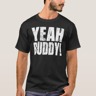 Yeah Buddy! - Bodybuilding Shirt