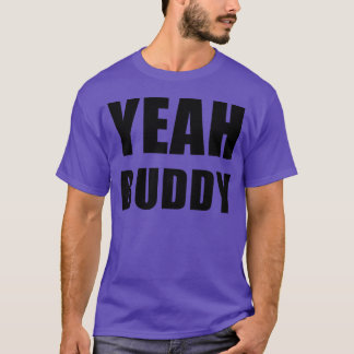 Yeah Buddy boy T-Shirt