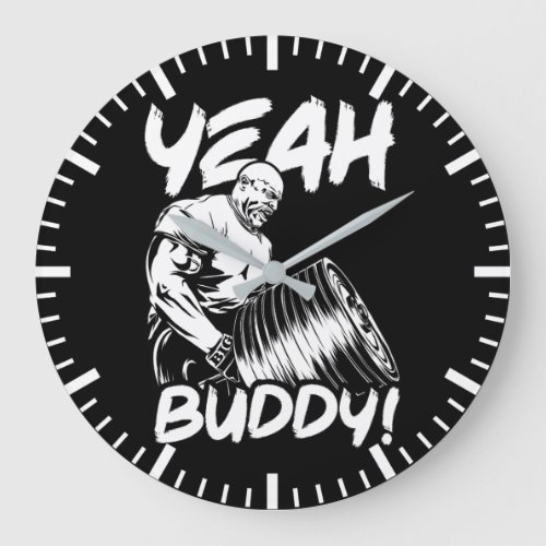 Yeah Buddy _ Funny Gym Workout Bodybuilding Large Clock