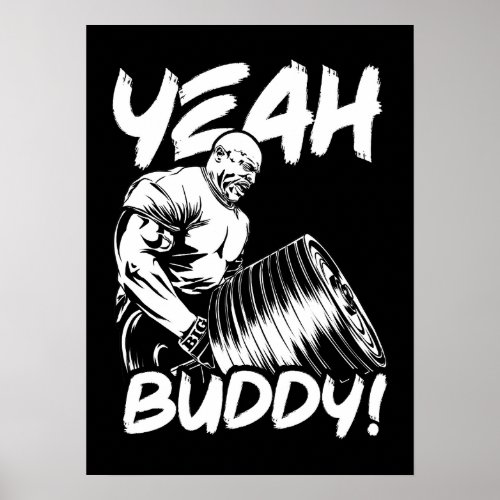 Yeah Buddy _ Funny Gym Workout Bodybuilding Poster