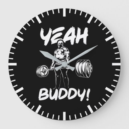 Yeah Buddy _ Gym Workout Motivational Large Clock