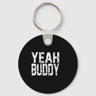 Yeah Buddy Light Weight Bodybuilder Bodybuilding W Keychain