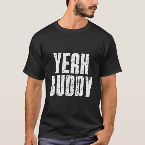 Yeah Buddy Old School Bodybuilding T_Shirt