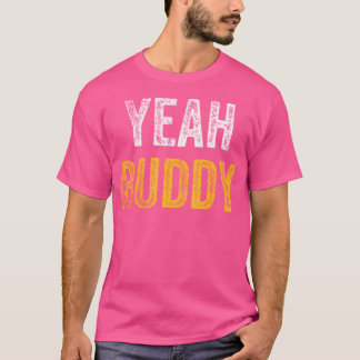 Yeah Buddy Shirt Funny Bodybuilding Saying Humor