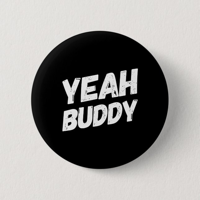 Yeah Buddy Shirt Funny Bodybuilding Saying Humor  Button (Front)