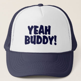 YEAH BUDDY ! Trucker Hat