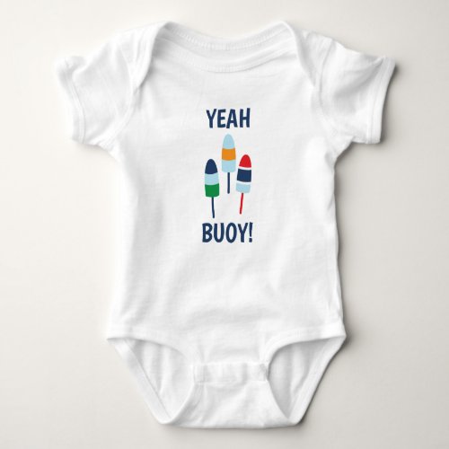Yeah Buoy Funny Baby Bodysuit