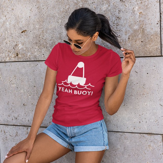 Yeah Buoy! T-Shirt (Yeah buoy t-shirt)