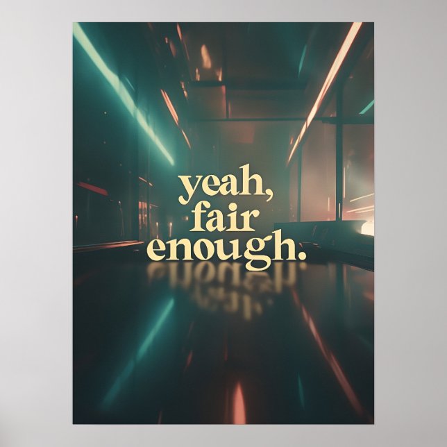 Yeah, Fair Enough Poster – Minimal Moody Quote Art (Front)