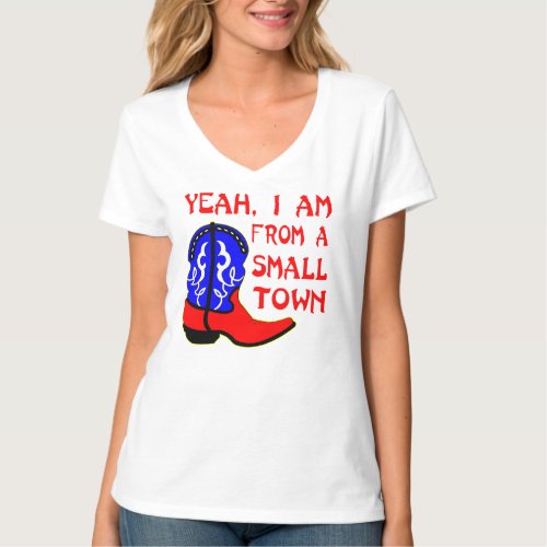 Yeah Iâm From A Small Town  WhiteTigerLLCcom  T_Shirt
