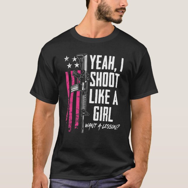 Yeah I Shoot Like A Girl Want A Lesson  Womens Gun T-Shirt (Front)