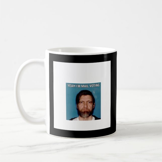 Yeah I&x27;m Mail Voting - UNABOMBER Ted Kaczynski Coffee Mug (Left)