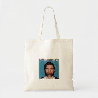 Yeah I&x27;m Mail Voting - UNABOMBER Ted Kaczynski Tote Bag