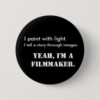 Yeah, I'm a Filmmaker Button