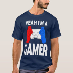 Yeah Im A Gamer Funny Video Gaming Player boy T-Shirt