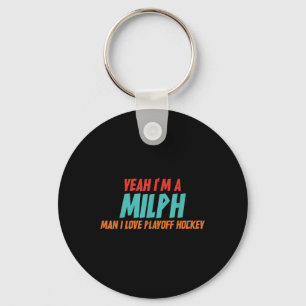 Yeah Im A Milph Man I Love Playoff Hockey Keychain