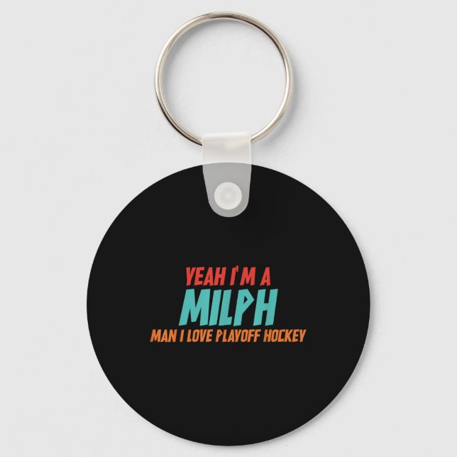 Yeah Im A Milph Man I Love Playoff Hockey  Keychain (Front)
