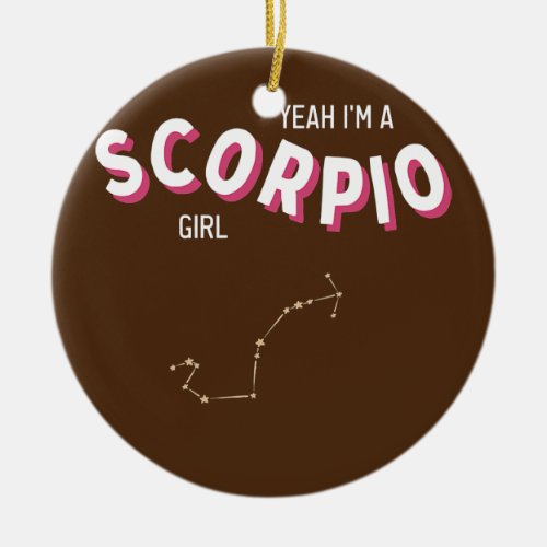 Yeah Im a Scorpio Girl Zodiac  Ceramic Ornament