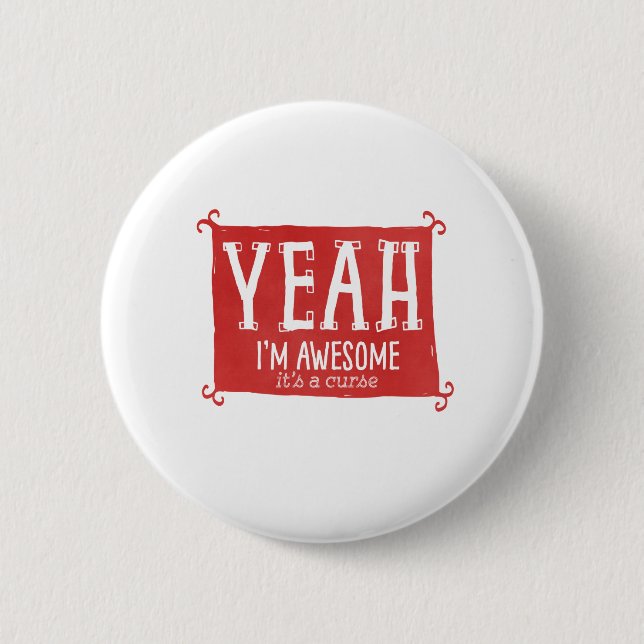 Yeah I'm Awesome it's a Curse Pinback Button (Front)