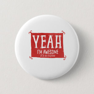 Yeah I'm Awesome it's a Curse Pinback Button