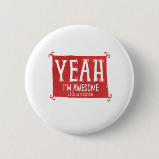 Yeah I'm Awesome it's a Curse Pinback Button