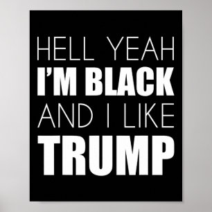 Yeah I'm Black And I Like Trump - Elect Trump 2020 Poster